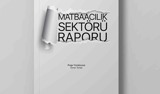 Matbaacılık Sektörü Raporu yayınlandı