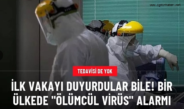 İlk vakayı duyurdular bile! ABD'de "Ölümcül Virüs" alarmı, tedavisi de yok