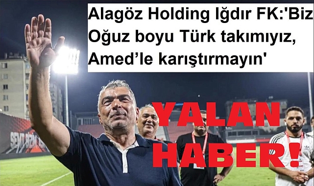 Hakan Yağcıoğlu değil tüm dünya da gelse Iğdır'ı karıştırmaya kimsenin gücü yetmez!