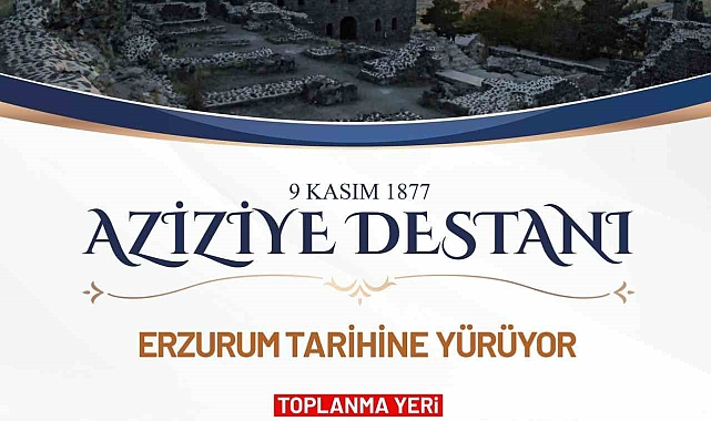 Erzurum'da, Aziziye Destanı ruhu yaşatılacak