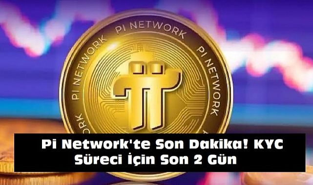 Pi Network'te Son Dakika! KYC Süreci İçin Son 2 Gün