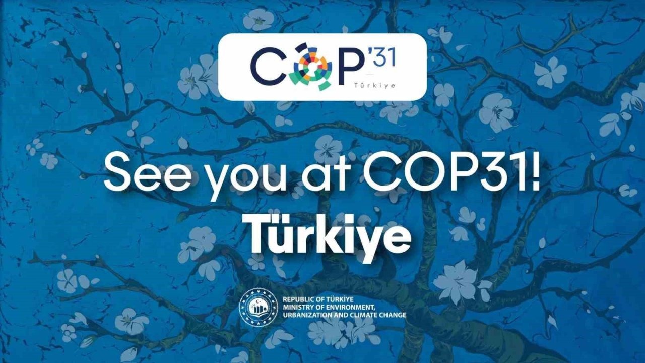 İklim Zirvesi COP31’e Türkiye Ev Sahipliği Yapacak