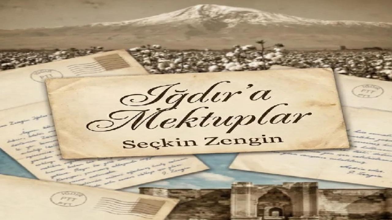 Iğdır'a Yazılan Mektuplar