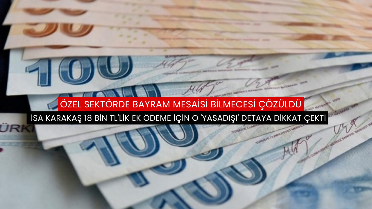 Özel sektörde bayram mesaisi bilmecesi çözüldü