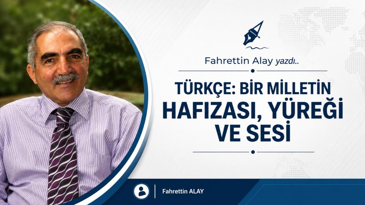 TÜRKÇE: BİR MİLLETİN HAFIZASI, YÜREĞİ VE SESİ