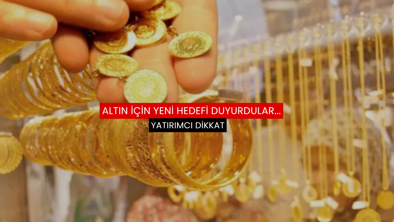 Altın için yeni hedefi duyurdular...