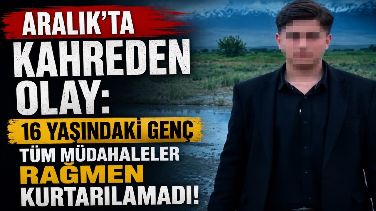 Iğdır Aralık’ta Acı Olay: 16 Yaşındaki Gençten Kötü Haber