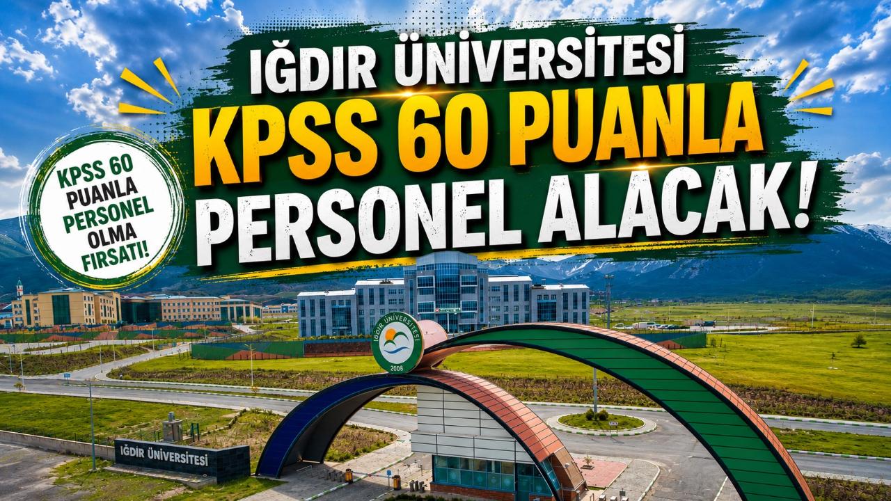 Iğdır Üniversitesi KPSS 60 Puanla Personel Alacak