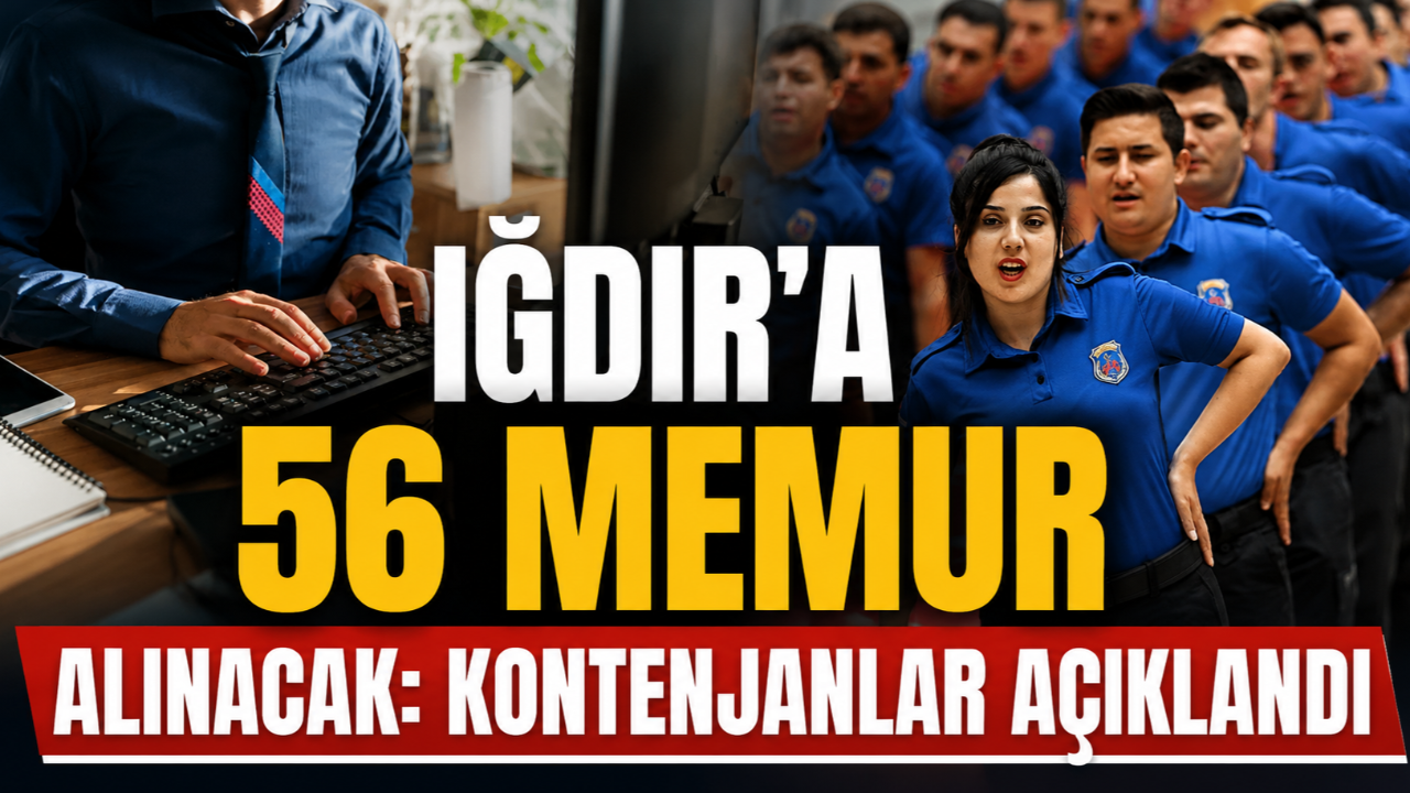 Iğdır’a 56 Memur Alınacak: Kontenjanlar Açıklandı