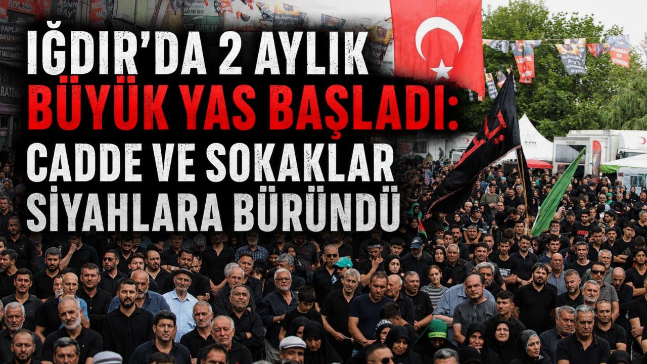 Iğdır’da 2 Aylık Büyük Yas Başladı: Cadde ve Sokaklar Siyahlara Büründü