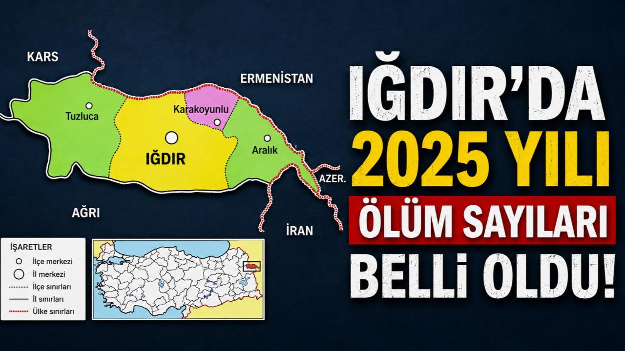 Iğdır'da 2025 Yılı Ölüm Sayıları Belli Oldu!
