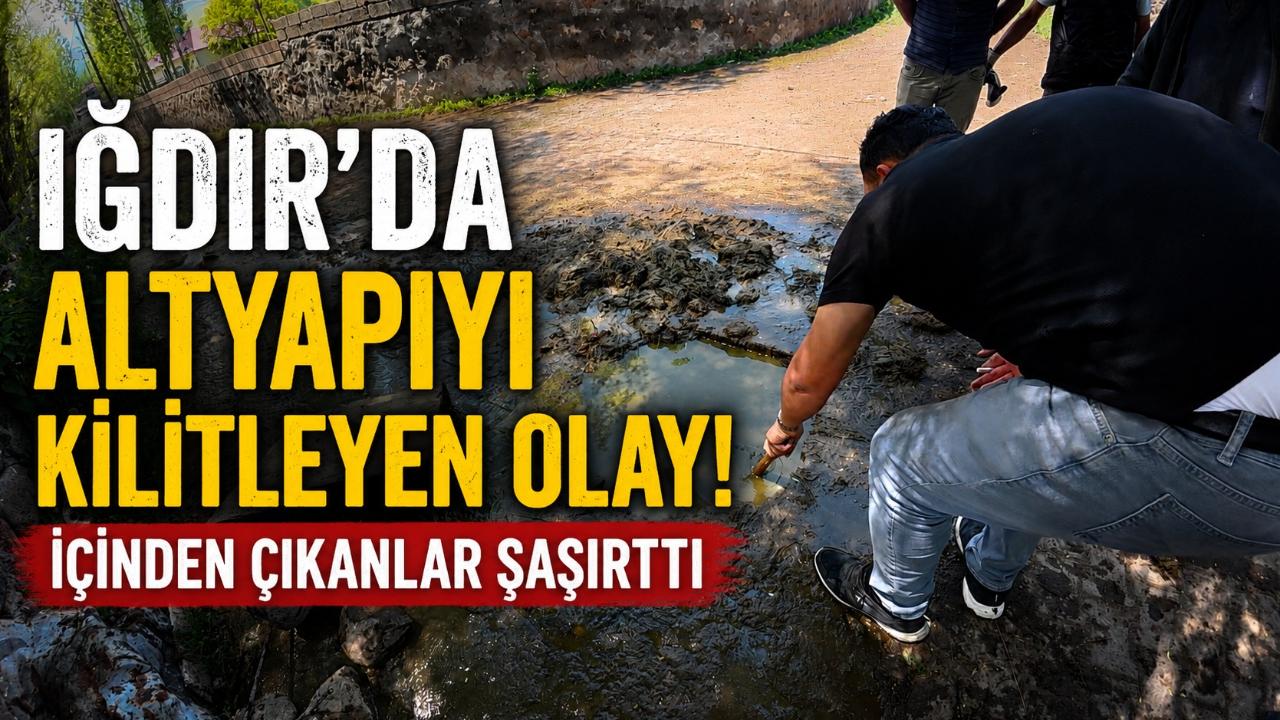 Iğdır'da Altyapıyı Kilitleyen Olay! İçinden Çıkanlar Şaşırttı