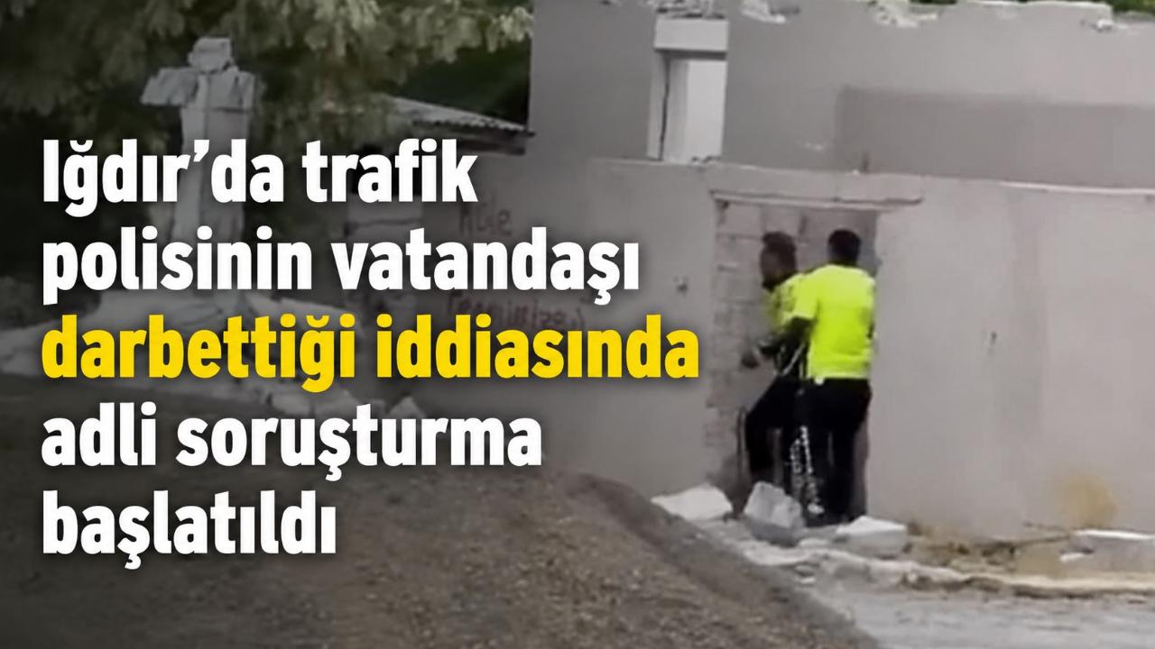 Iğdır'da Polis Şiddeti İddiasına Çifte Soruşturma!