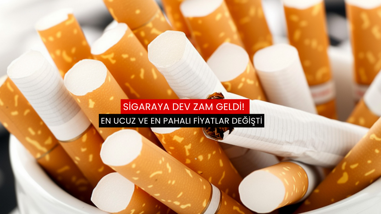 Sigaraya dev zam geldi! En ucuz ve en pahalı fiyatlar değişti