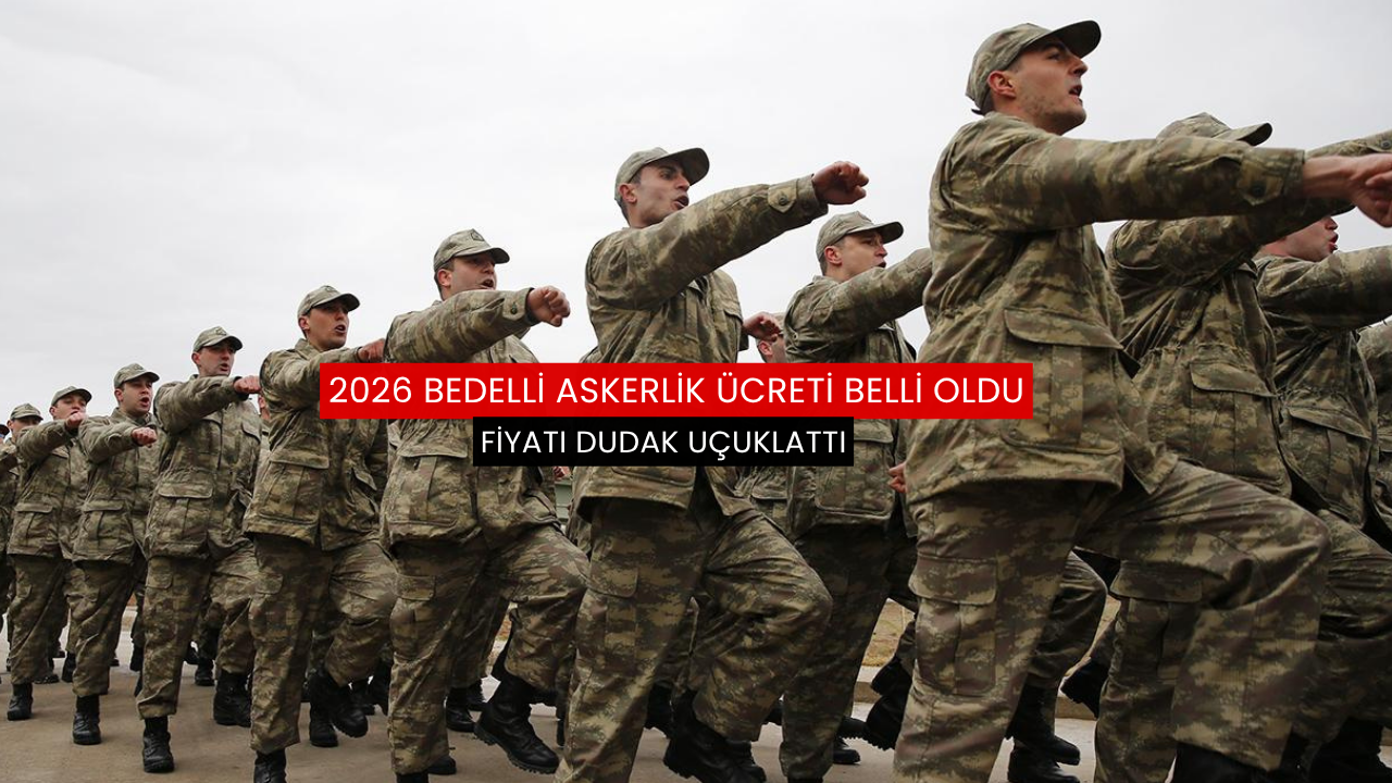 2026 bedelli askerlik ücreti belli oldu