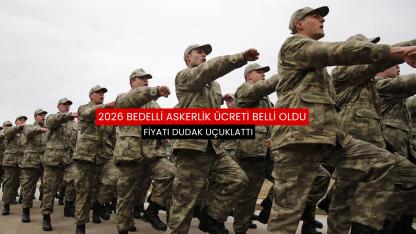 2026 bedelli askerlik ücreti belli oldu
