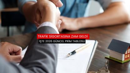 Trafik sigortasına zam geldi: İşte 2026 güncel prim tablosu